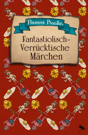 Fantastiolisch-verrücktische Märchen - Cover
