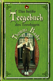 Das heiße Teegebuch des Teeologen Thommi Baake - Cover