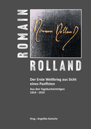 Romain Rolland. Der Erste Weltkrieg aus Sicht eines Pazifisten - Cover