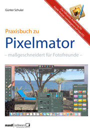 Pixelmator in der Praxis - Bilder besser bearbeiten / die hilfreiche Anleitung - Cover