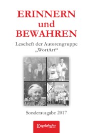 ERINNERN und BEWAHREN - Leseheft der Autorengruppe 'WortArt'