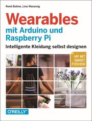 Wearables mit Arduino und Raspberry Pi