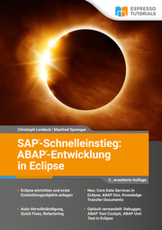 SAP-Schnelleinstieg: ABAP-Entwicklung in Eclipse - 2., erweiterte Auflage