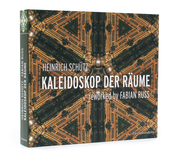 Heinrich Schütz - Kaleidoskop der Räume