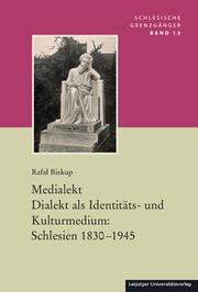 Medialekt. Dialekt als Identitäts- und Kulturmedium: Schlesien 1830-1945 - Cover