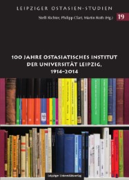 100 Jahre Ostasiatisches Institut der Universität Leipzig, 1914-2014
