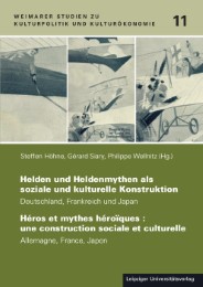 Helden und Heldenmythen als soziale und kulturelle Konstruktion/Héros et mythes héroïques: une construction sociale et culturelle