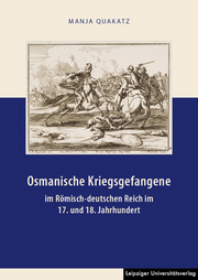 Osmanische Kriegsgefangene im Römisch-deutschen Reich im 17. und 18. Jahrhundert