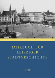 Jahrbuch für Leipziger Stadtgeschichte 1/2021