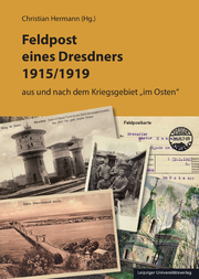 Feldpost eines Dresdners 1915/1919
