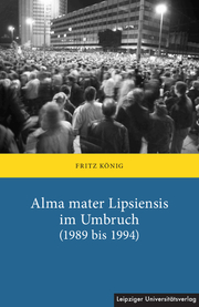 Alma mater Lipsiensis im Umbruch (1989 bis 1994)