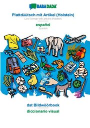 BABADADA, Plattdüütsch mit Artikel (Holstein) - español, dat Bildwöörbook - diccionario visual