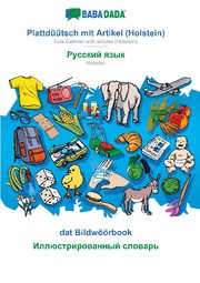 BABADADA, Plattdüütsch mit Artikel (Holstein) - Russian (in cyrillic script), dat Bildwöörbook - visual dictionary (in cyrillic script)