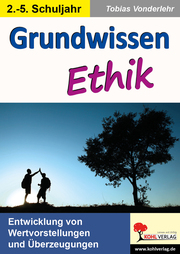Grundwissen Ethik 2.-5. Schuljahr