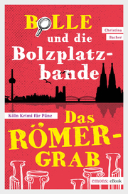 Bolle und die Bolzplatzbande: Das Römergrab - Cover