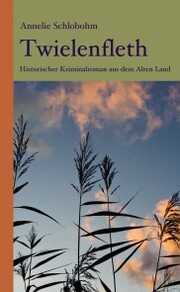 Twielenfleth: Historischer Kriminalroman aus dem Alten Land - Cover