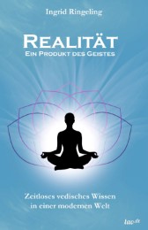 Realität - Ein Produkt des Geistes