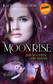 Moonrise - Das Leuchten des Waldes