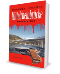 Mittelrheinbrücke: Korruption bis Mord