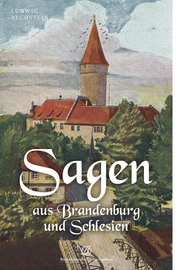 Sagen aus Brandenburg und Schlesien