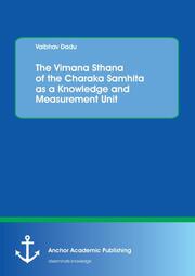 The Vimana Sthana of the Charaka Samhita as a Knowledge and Measurement Unit