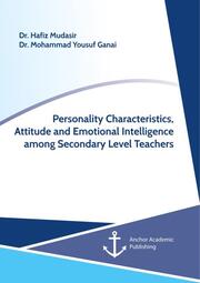 Personality Characteristics, Attitude and Emotional Intelligence among Secondary Level Teachers