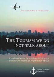 The Tourism we do not talk about. A study on Sexual Exploitation of Children in Tourism, with a focus on Argentina and Brazil