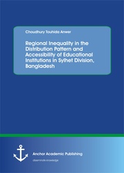 Regional Inequality in the Distribution Pattern and Accessibility of Educational Institutions in Sylhet Division, Bangladesh
