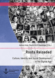 Roots Reloaded. Culture, Identity and Social Development in the Digital Age
