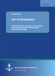 Life of Shankarpur. A Physical & Socio-Economic Case Study of the Coastal Erosion Affected Area of the Bay of Bengal