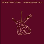 Johanna-Maria Fritz - Daughters of Magic