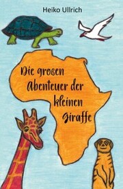 Die großen Abenteuer der kleinen Giraffe
