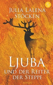 Ljuba und der Reiter der Steppe (Historisch, Liebe, Abenteuer)
