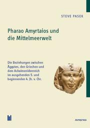 Pharao Amyrtaios und die Mittelmeerwelt