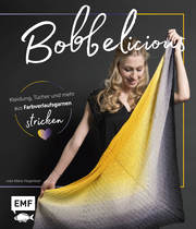 BOBBELicious stricken - Kleidung, Tücher und mehr mit Farbverlaufsgarnen - Cover