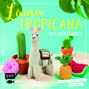 Lama Tropicana - Das Häkelbuch
