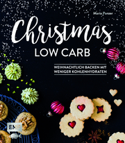 Christmas Low Carb - Weihnachtlich backen mit weniger Kohlenhydraten