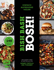 Bish Bash Bosh! einfach - aufregend - vegan