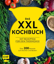 Das XXL-Kochbuch mit Rezepten für den Thermomix - Über 200 Rezepte zum Kochen und Backen - Cover