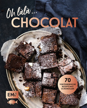 Oh làlà, Chocolat! - 70 verführerische Rezepte mit Schokolade - Cover