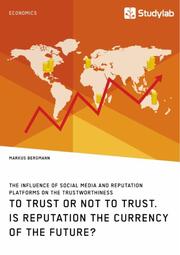 To Trust or Not to Trust. Is Reputation the Currency of the Future? - Cover