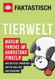 Faktastisch: Tierwelt. Warum Pandas im Handstand pinkeln