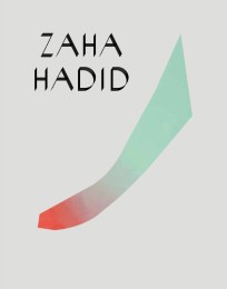 Zaha Hadid. Early Paintings and Drawings