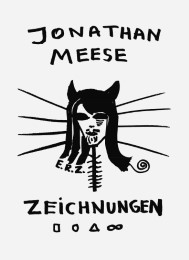 Jonathan Meese. Zeichnungen / Drawings Vol. I - Cover