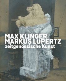 Max Klinger/Markus Lüpertz - Zeitgenössische Kunst