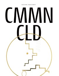Kristine Roepstorff. CMMN CLD. Selected Works 2002 - 2017