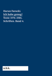 Harun Farocki. Ich habe genug! Texte 1976-1985 Schriften. Band4. - Cover