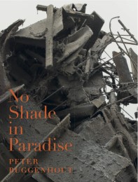 Peter Buggenhout. Kein Schatten im Paradies / No Shade in Paradise