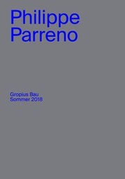 Philippe Parreno. Gropius Bau Sommer 2018 - Cover