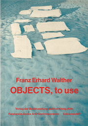 Franz Erhard Walther. Objects, to use - Cover